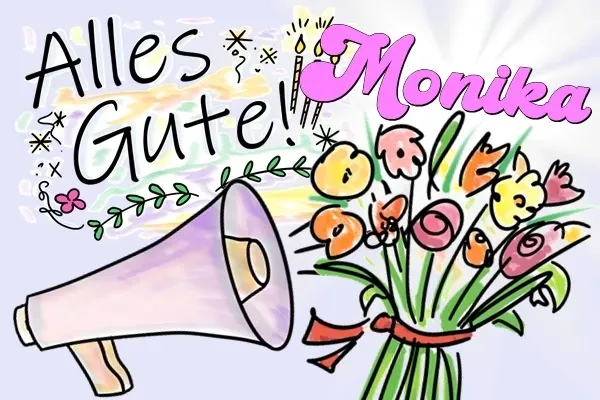Monika, Happy Birthday und alles Gute zum Geburtstag! Monika, Happy Birthday und alles Gute zum Geburtstag!