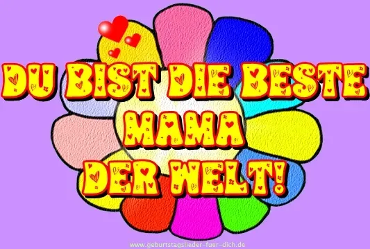 Muttertagsgrüße für die beste Mama der Welt Muttertagsgrüße für die beste Mama der Welt