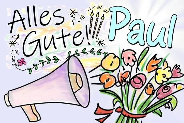 Paul, Geburtstagslieder und Geburtstagsgrüße kostenlos! Paul, Geburtstagslieder und Geburtstagsgrüße kostenlos!