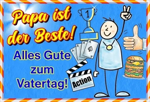 Vatertagsgrüße für Papa zum Vatertag! Vatertagsgrüße für Papa zum Vatertag!