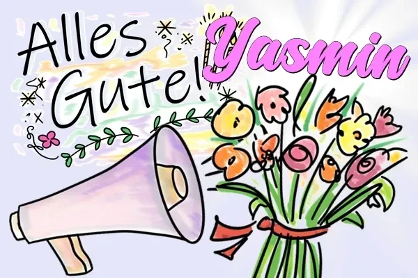 Yasmin, Happy Birthday und alles Gute zum Geburtstag! Yasmin, Happy Birthday und alles Gute zum Geburtstag!