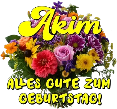 Akim, alles Gute zum Geburtstag! Akim, alles Gute zum Geburtstag!
