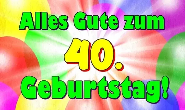 Geburtstagslieder und Geburtstagssprüche zum 40. Geburtstag Lustige Lieder und Sprüche zum 40. Geburtstag kostenlos