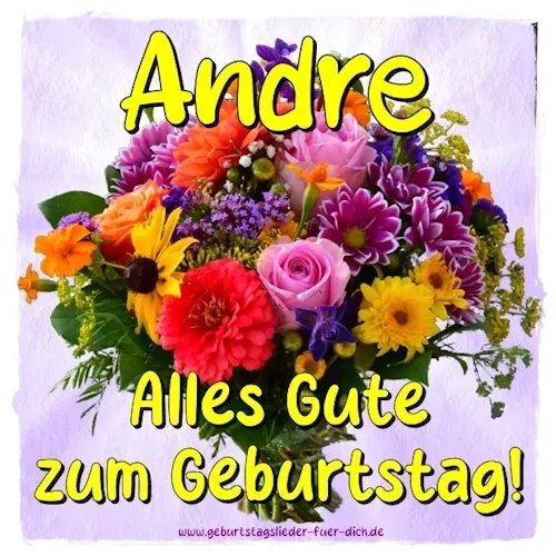 Andre alles Gute zum Geburtstag Andre alles Gute zum Geburtstag