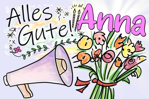 Anna Geburtstagsgrüße und Geburtstagslieder kostenlos Anna Geburtstagsgrüße und Geburtstagslieder kostenlos