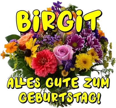 Birgit, alles Gute zum Geburtstag! Birgit, alles Gute zum Geburtstag!