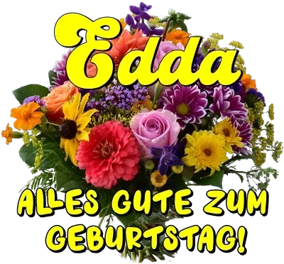 Edda, alles Gute zum Geburtstag! Edda, alles Gute zum Geburtstag!
