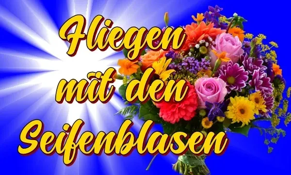 Kindergeburtstagslied Fliegen mit den Seifenblasen Kindergeburtstagslied Fliegen mit den Seifenblasen