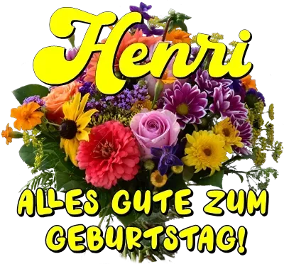 Henri, alles Gute zum Geburtstag! Henri, alles Gute zum Geburtstag!