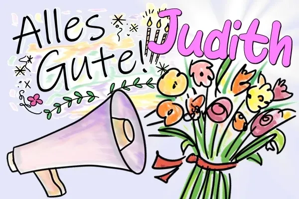 Judith, Geburtstagsgrüße und Geburtstagslieder kostenlos! Judith, Geburtstagsgrüße und Geburtstagslieder kostenlos!
