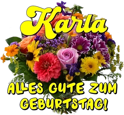 Karla, alles Gute zum Geburtstag! Karla, alles Gute zum Geburtstag!