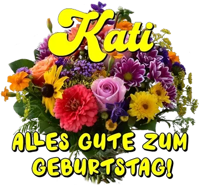 Kati, alles Gute zum Geburtstag Kati, alles Gute zum Geburtstag