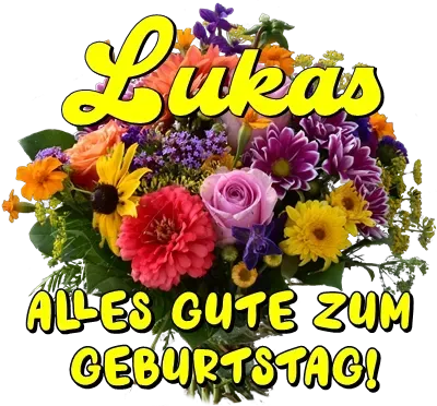 Lukas, alles Gute zum Geburtstag! Lukas, alles Gute zum Geburtstag!