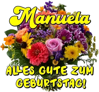Manuela, alles Gute zum Geburtstag! Manuela, alles Gute zum Geburtstag!