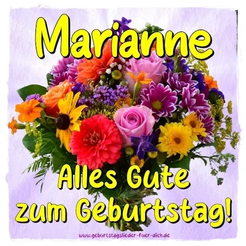 Marianne, alles Gute zum Geburtstag! Marianne, alles Gute zum Geburtstag!