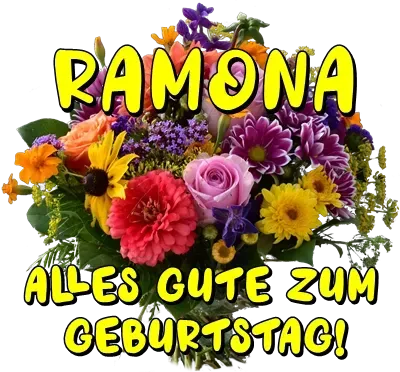 Ramona alles Gute zum Geburtstag Ramona alles Gute zum Geburtstag