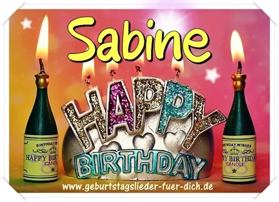 Sabine, Happy Birthday to you Sabine, Happy Birthday to you