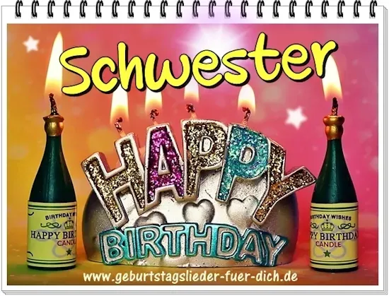 Schwester, Happy Birthday! Schwester, Happy Birthday!