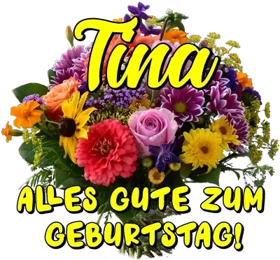 Tina, alles Gute zum Geburtstag! Tina, alles Gute zum Geburtstag!
