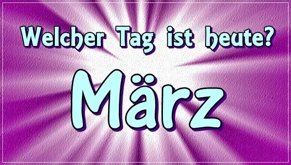 Feiertagskalender März Welcher Tag ist heute März
