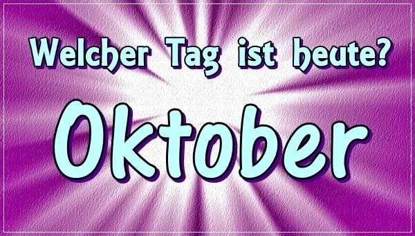 Feiertagskalender Oktober Welcher Tag ist heute Oktober