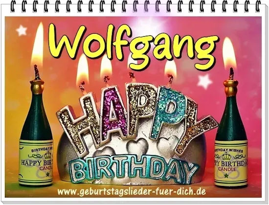 Wolfgang Happy Birthday alles Gute Wolfgang Happy Birthday alles Gute