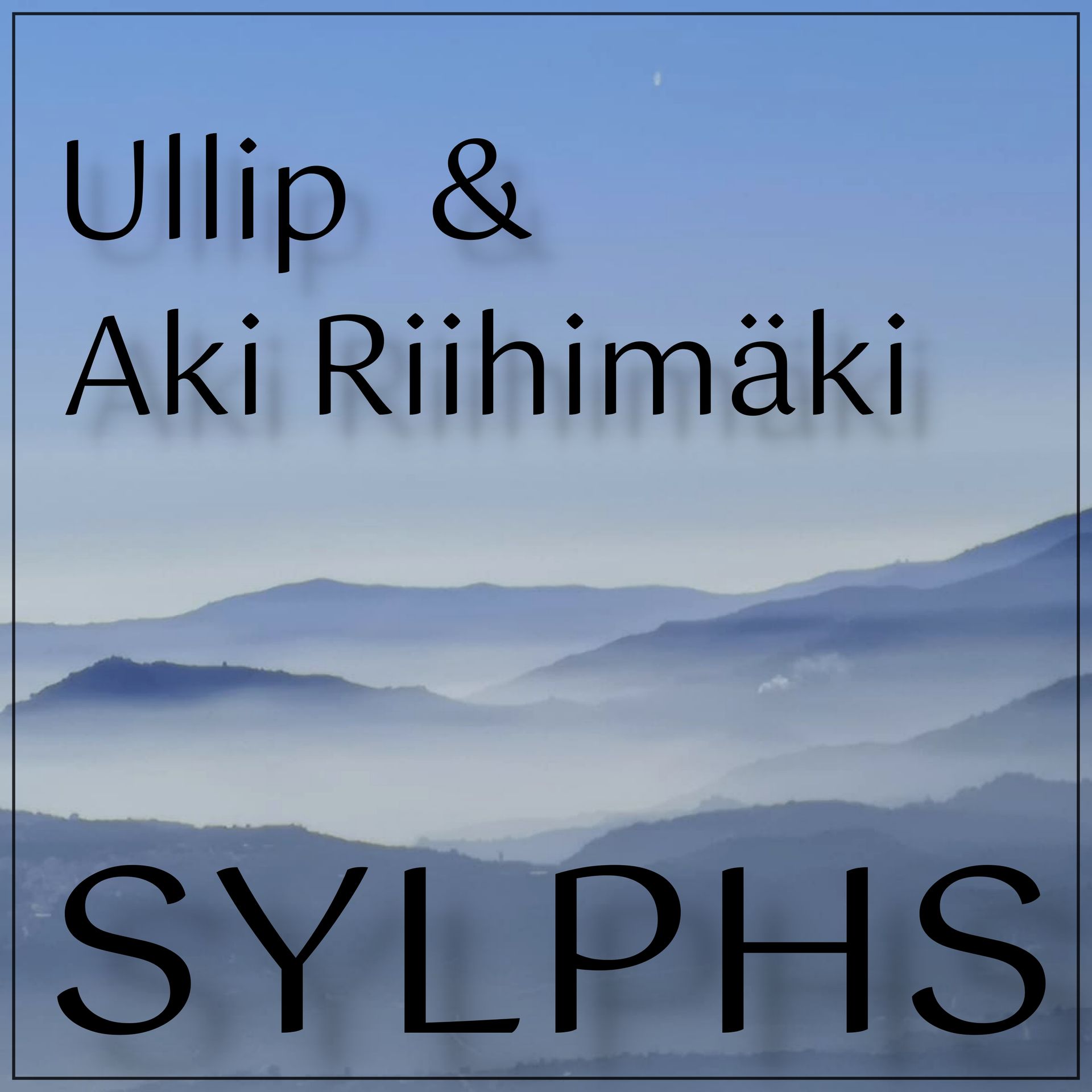 Ullip solo projects 
SYLPHS