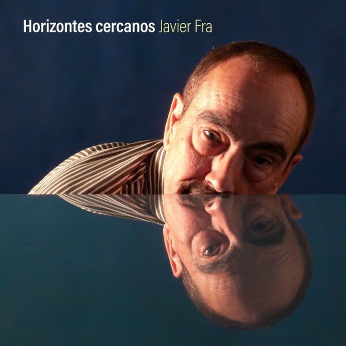 Cover of the album Horizontes Cercanos, by Javier Fra