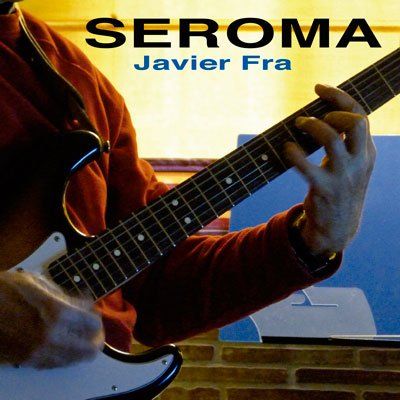 Cover of the album Seroma, by Javier Fra