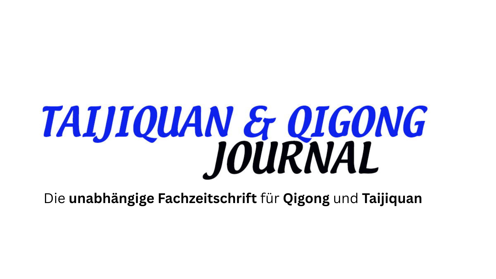 Taijiquan & Qigong Journal - das führende Magazin zu Tai Chi Chuan und Qigong im deutschsprachigen Raum