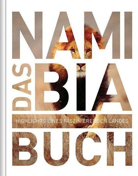 Das Namibia Buch .Highlights eines faszinierenden Landes.