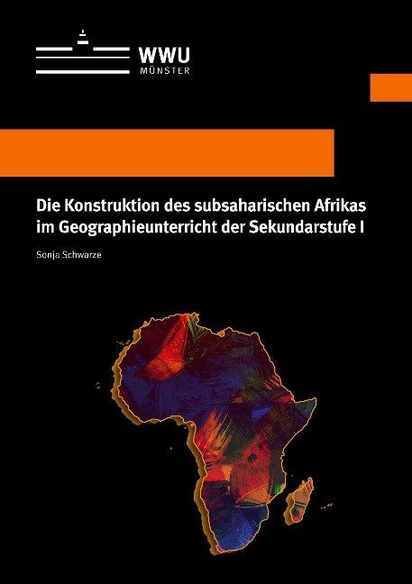Die Konstruktion des subsaharischen Afrikas im Geographieunterricht der Sekundarstufe I 