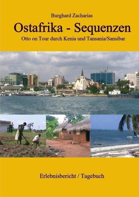  Ostafrika Sequenzen Otto on Tour durch Kenia und Tansania/Sansibar.