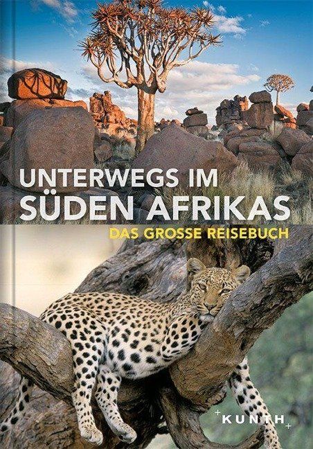 Unterwegs im Süden Afrikas. Das große Reisebuch.