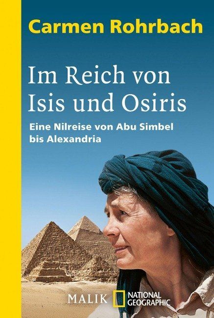 Im Reich von Isis und Osiris. Eine Nilreise von Abu Simbel bis Alexandria.