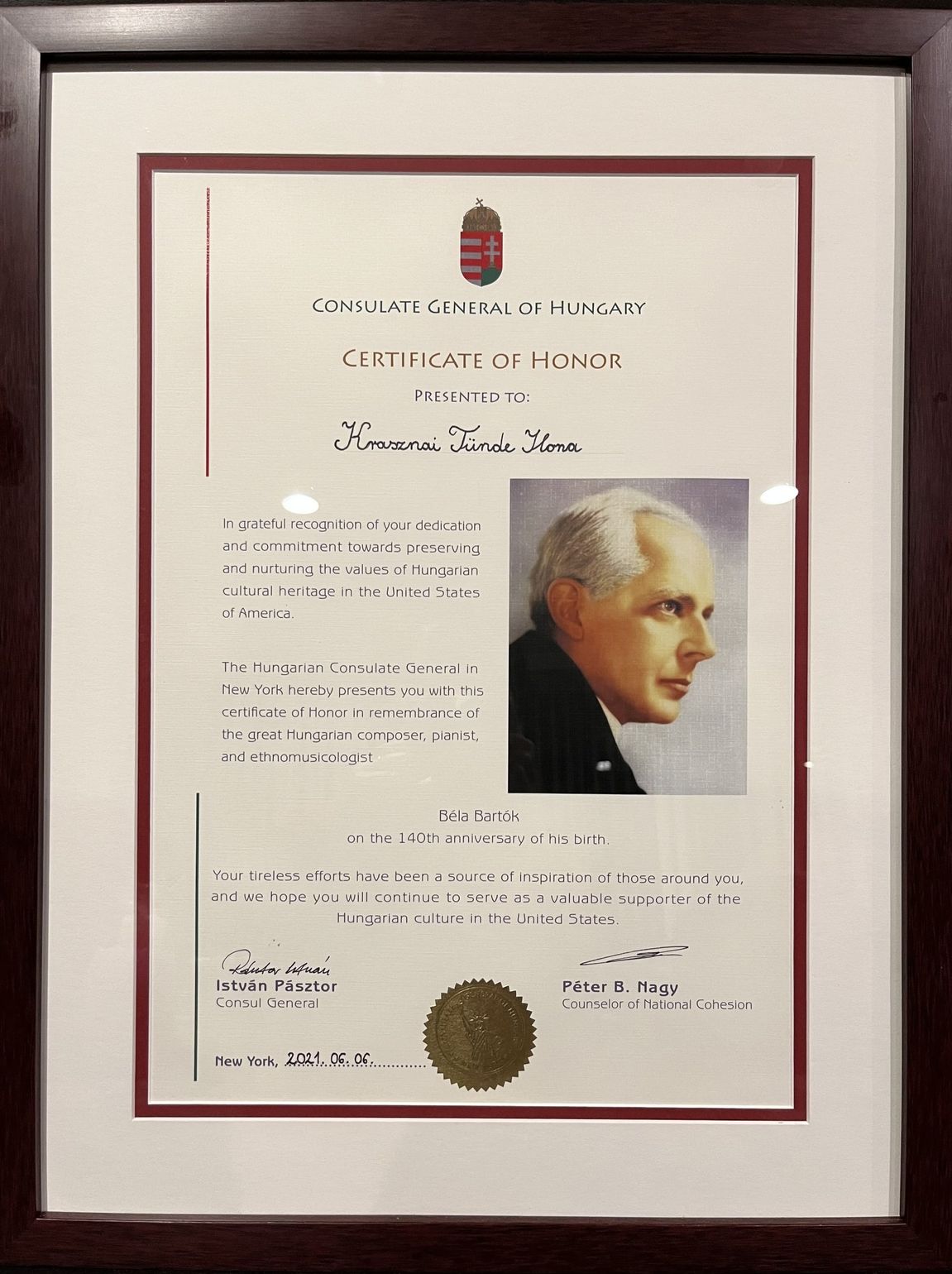 Tünde-Ilona Krasznai Certificate of Honor , June 2021 Certificate of Honor awarded by the Consulate General of Hungary in New York by General Consular Péter B. Nagy