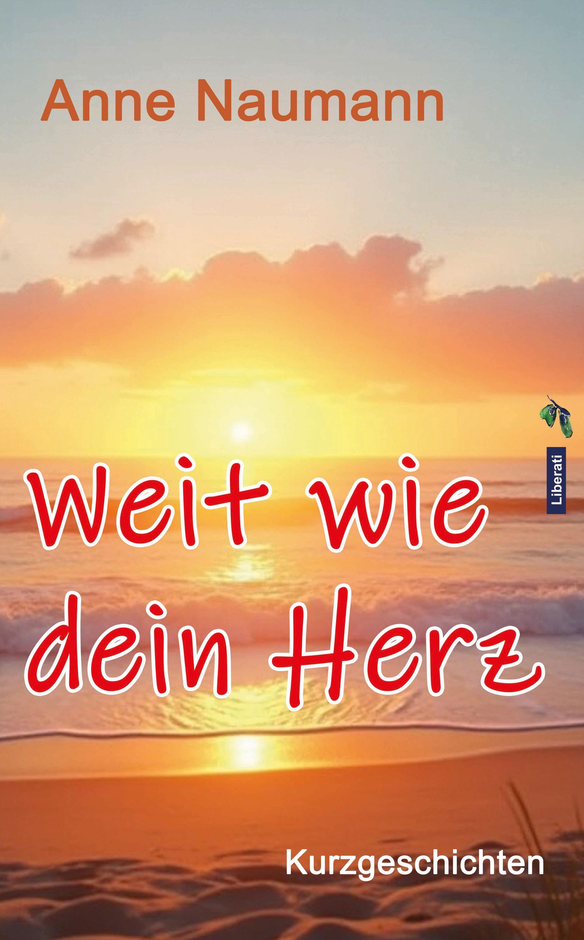 Weit wie dein Herz Weit wie dein Herz von Anne Naumann
