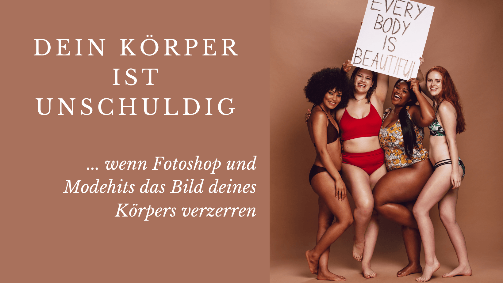Dein Körper ist unschuldig. Wenn Fotoshop und Modehits das Bild deines Körpers verzerren Dein Körper ist unschuldig. Wenn Fotoshop und Modehits das Bild deines Körpers verzerren