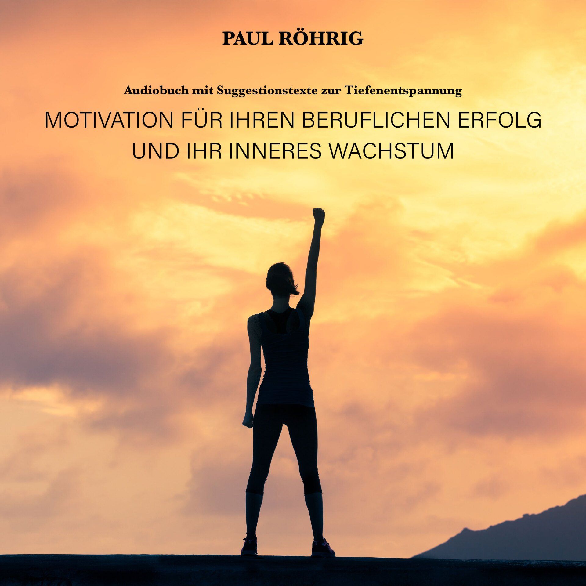 „Motivation entfalten mit Paul Röhrig – Bild zeigt kraftvolle Pose als Metapher für Zielklarheit und persönliche Entwicklung“