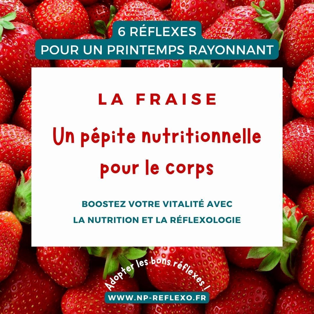 La Fraise, star du printemps : Boostez votre vitalité avec la Nutrition et la Réflexologie