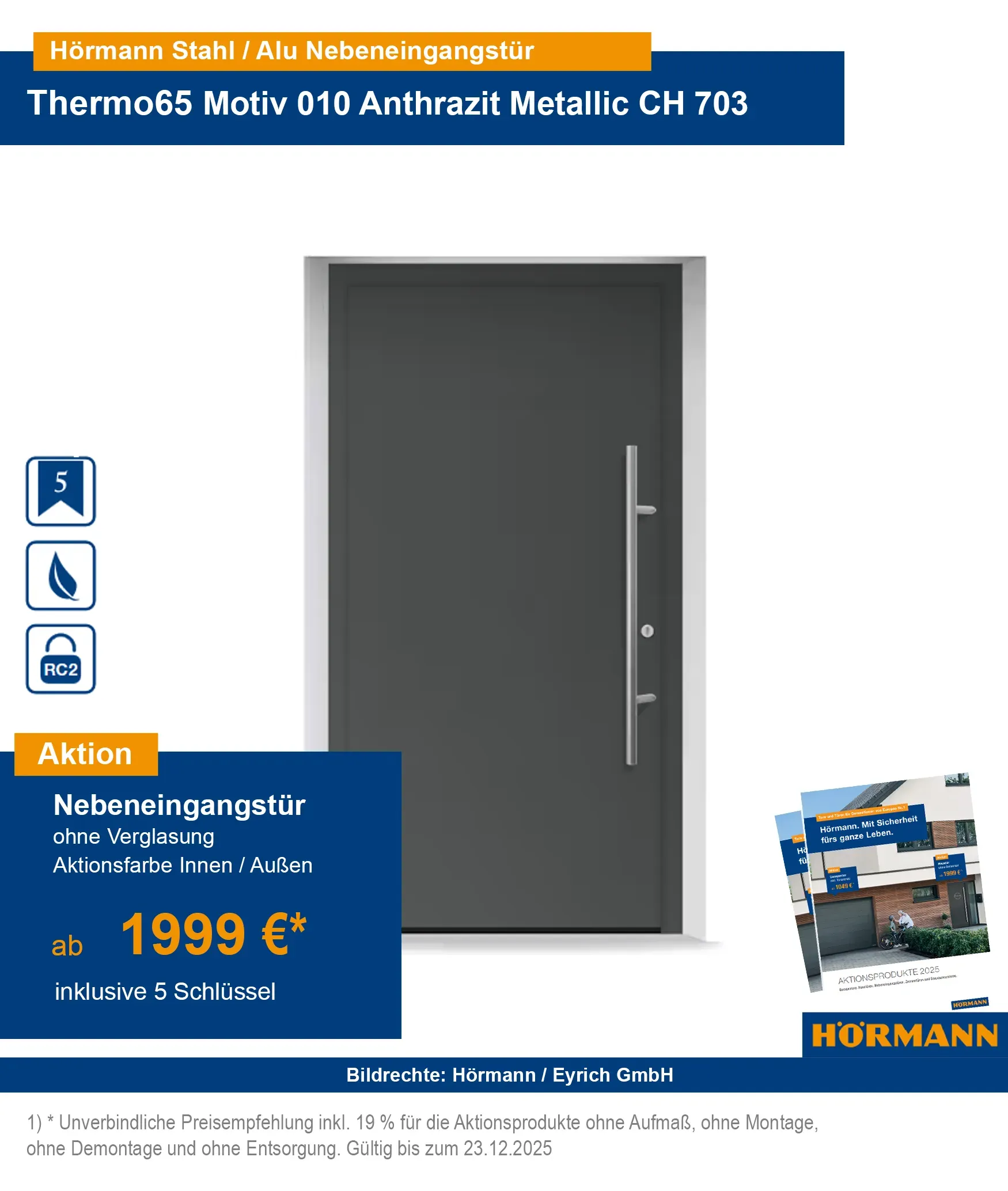 Hörmann Nebeneingangstür Thermo65 RC2 kaufen – Bad Kissingen, Schweinfurt, Fulda, Bad Neustadt, Karlstadt, Gemünden, Arnstein, Würzburg, Hammelburg
Hörmann Nebeneingangstür Stahl-Alu Thermo65 RC2 mit Sicherheitsausstattung kaufen
Sichere Nebeneingangstüren Thermo65 RC2 online bestellen – Region Würzburg & Schweinfurt
Hörmann Aluminiumhaustür Thermo65 RC2 Bad Kissingen & Umgebung
RC2 geprüfte Nebeneingangstüren aus Stahl-Aluminium für Bad Neustadt & Fulda
Hörmann Haustür Thermo65 mit Sicherheitsausstattung – Karlstadt, Gemünden, Arnstein
Energieeffiziente Nebeneingangstür Thermo65 Hörmann – Würzburg & Umgebung kaufen
Hörmann Haustür Thermo65 RC2 online bestellen mit Lieferung nach Hammelburg
Nebeneingangstür Thermo65 RC2 von Hörmann – Stahl-Aluminium für höchste Sicherheit