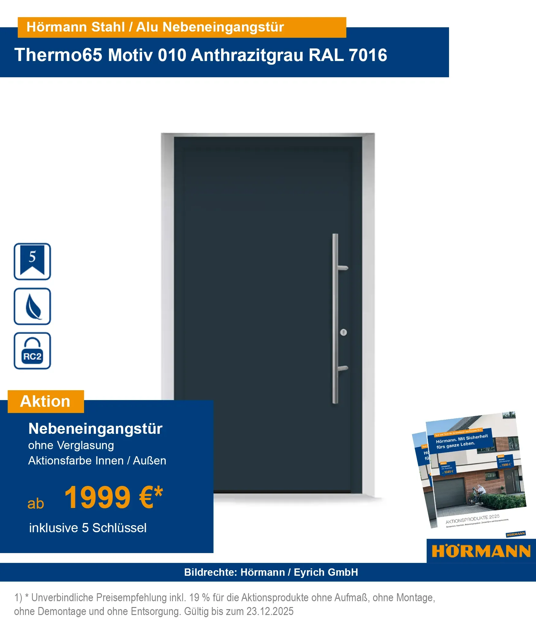 Hörmann Nebeneingangstür Thermo65 RC2 kaufen – Bad Kissingen, Schweinfurt, Fulda, Bad Neustadt, Karlstadt, Gemünden, Arnstein, Würzburg, Hammelburg
Hörmann Nebeneingangstür Stahl-Alu Thermo65 RC2 mit Sicherheitsausstattung kaufen
Sichere Nebeneingangstüren Thermo65 RC2 online bestellen – Region Würzburg & Schweinfurt
Hörmann Aluminiumhaustür Thermo65 RC2 Bad Kissingen & Umgebung
RC2 geprüfte Nebeneingangstüren aus Stahl-Aluminium für Bad Neustadt & Fulda
Hörmann Haustür Thermo65 mit Sicherheitsausstattung – Karlstadt, Gemünden, Arnstein
Energieeffiziente Nebeneingangstür Thermo65 Hörmann – Würzburg & Umgebung kaufen
Hörmann Haustür Thermo65 RC2 online bestellen mit Lieferung nach Hammelburg
Nebeneingangstür Thermo65 RC2 von Hörmann – Stahl-Aluminium für höchste Sicherheit