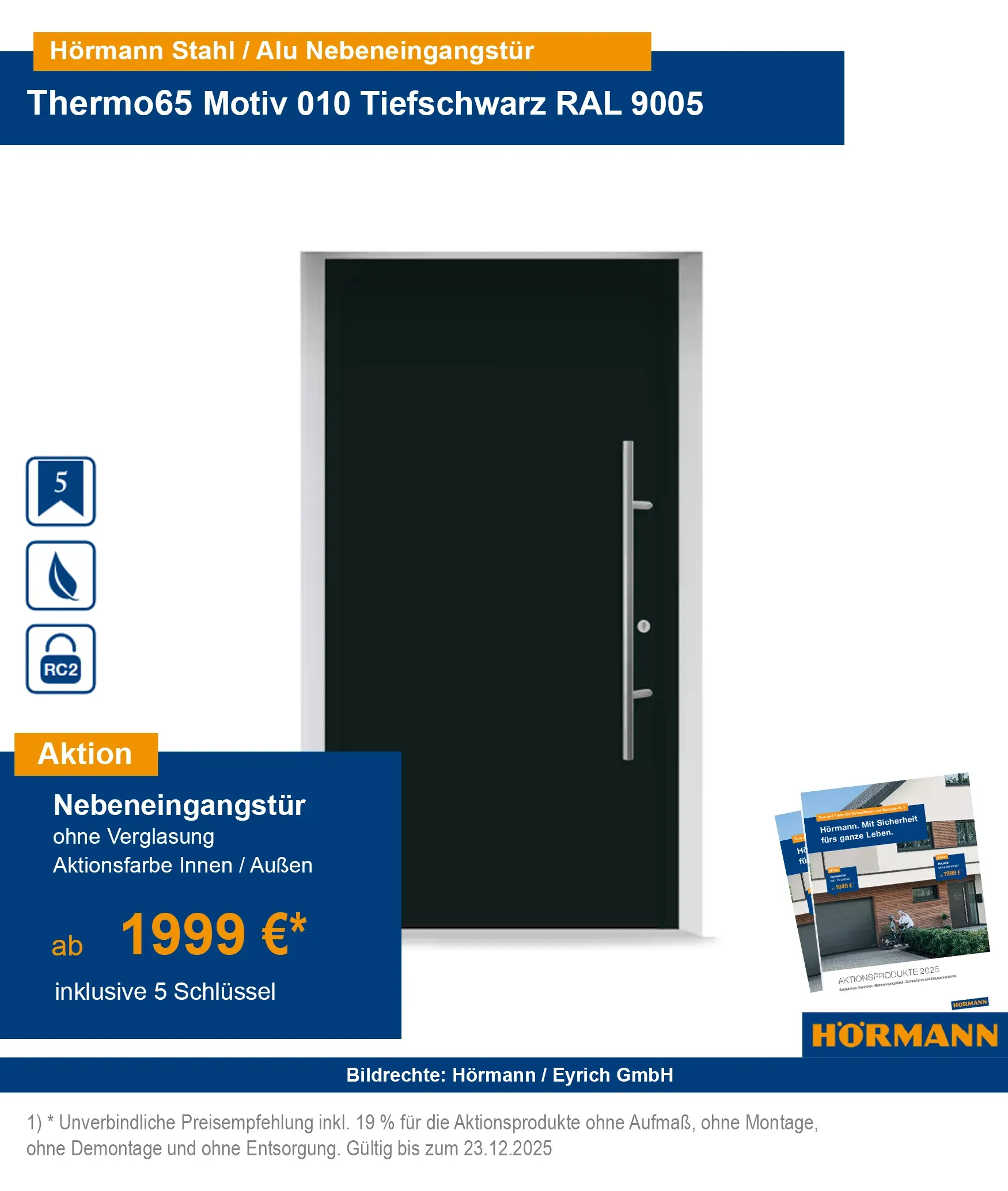 Hörmann Nebeneingangstür Thermo65 RC2 kaufen – Bad Kissingen, Schweinfurt, Fulda, Bad Neustadt, Karlstadt, Gemünden, Arnstein, Würzburg, Hammelburg
Hörmann Nebeneingangstür Stahl-Alu Thermo65 RC2 mit Sicherheitsausstattung kaufen
Sichere Nebeneingangstüren Thermo65 RC2 online bestellen – Region Würzburg & Schweinfurt
Hörmann Aluminiumhaustür Thermo65 RC2 Bad Kissingen & Umgebung
RC2 geprüfte Nebeneingangstüren aus Stahl-Aluminium für Bad Neustadt & Fulda
Hörmann Haustür Thermo65 mit Sicherheitsausstattung – Karlstadt, Gemünden, Arnstein
Energieeffiziente Nebeneingangstür Thermo65 Hörmann – Würzburg & Umgebung kaufen
Hörmann Haustür Thermo65 RC2 online bestellen mit Lieferung nach Hammelburg
Nebeneingangstür Thermo65 RC2 von Hörmann – Stahl-Aluminium für höchste Sicherheit