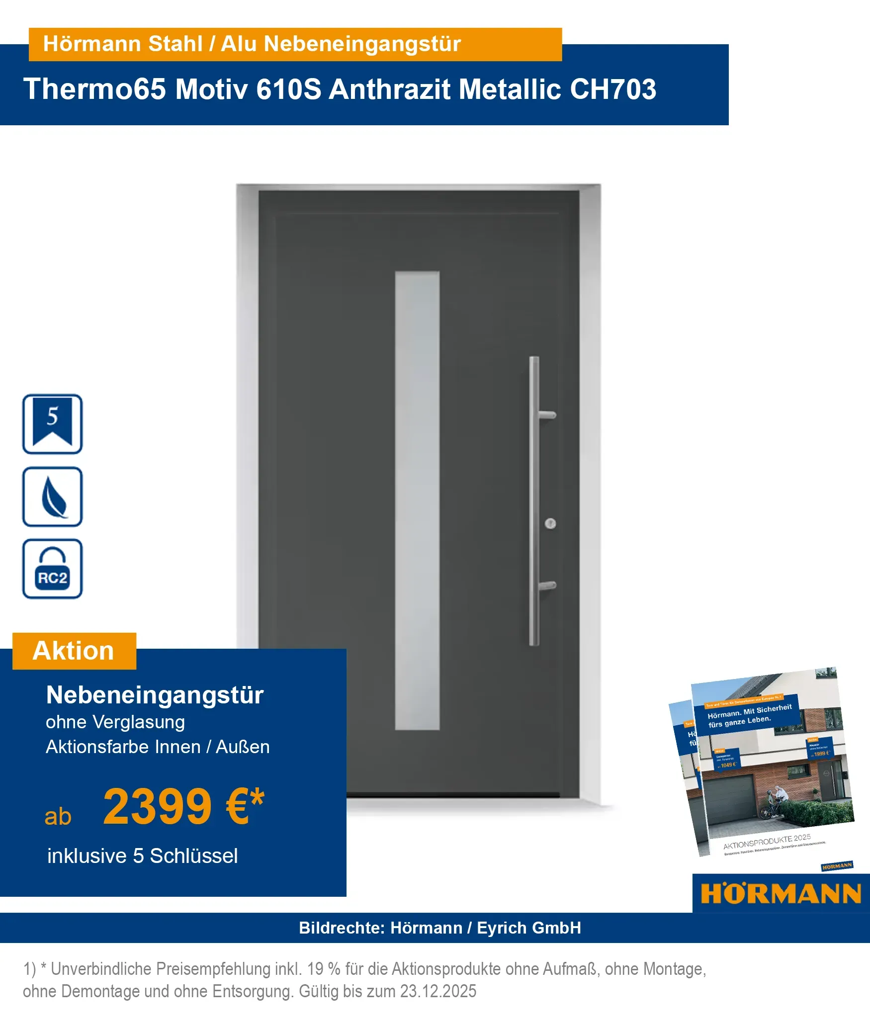 Hörmann Nebeneingangstür Thermo65 RC2 kaufen – Bad Kissingen, Schweinfurt, Fulda, Bad Neustadt, Karlstadt, Gemünden, Arnstein, Würzburg, Hammelburg
Hörmann Nebeneingangstür Stahl-Alu Thermo65 RC2 mit Sicherheitsausstattung kaufen
Sichere Nebeneingangstüren Thermo65 RC2 online bestellen – Region Würzburg & Schweinfurt
Hörmann Aluminiumhaustür Thermo65 RC2 Bad Kissingen & Umgebung
RC2 geprüfte Nebeneingangstüren aus Stahl-Aluminium für Bad Neustadt & Fulda
Hörmann Haustür Thermo65 mit Sicherheitsausstattung – Karlstadt, Gemünden, Arnstein
Energieeffiziente Nebeneingangstür Thermo65 Hörmann – Würzburg & Umgebung kaufen
Hörmann Haustür Thermo65 RC2 online bestellen mit Lieferung nach Hammelburg
Nebeneingangstür Thermo65 RC2 von Hörmann – Stahl-Aluminium für höchste Sicherheit