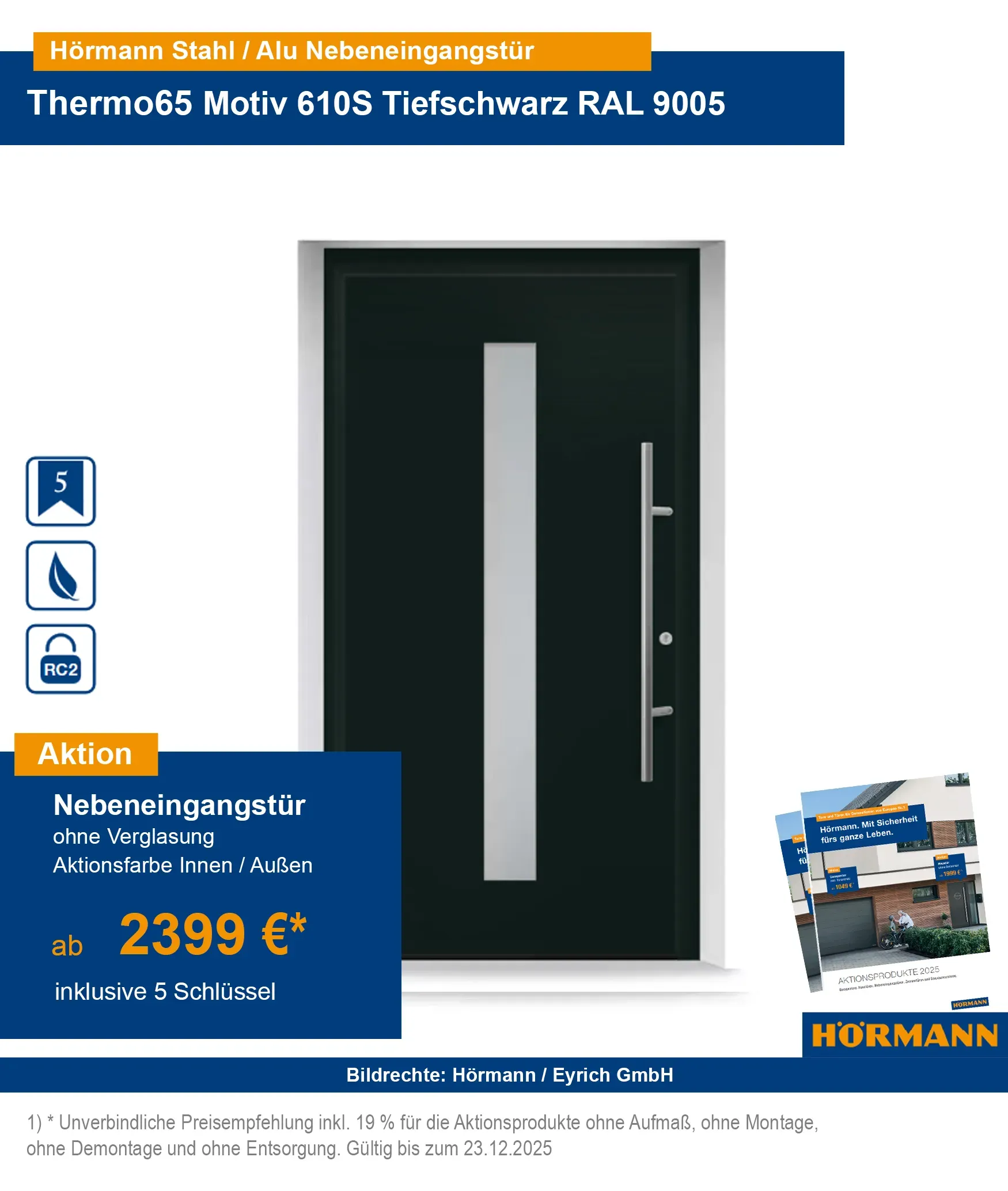 Hörmann Nebeneingangstür Thermo65 RC2 kaufen – Bad Kissingen, Schweinfurt, Fulda, Bad Neustadt, Karlstadt, Gemünden, Arnstein, Würzburg, Hammelburg
Hörmann Nebeneingangstür Stahl-Alu Thermo65 RC2 mit Sicherheitsausstattung kaufen
Sichere Nebeneingangstüren Thermo65 RC2 online bestellen – Region Würzburg & Schweinfurt
Hörmann Aluminiumhaustür Thermo65 RC2 Bad Kissingen & Umgebung
RC2 geprüfte Nebeneingangstüren aus Stahl-Aluminium für Bad Neustadt & Fulda
Hörmann Haustür Thermo65 mit Sicherheitsausstattung – Karlstadt, Gemünden, Arnstein
Energieeffiziente Nebeneingangstür Thermo65 Hörmann – Würzburg & Umgebung kaufen
Hörmann Haustür Thermo65 RC2 online bestellen mit Lieferung nach Hammelburg
Nebeneingangstür Thermo65 RC2 von Hörmann – Stahl-Aluminium für höchste Sicherheit