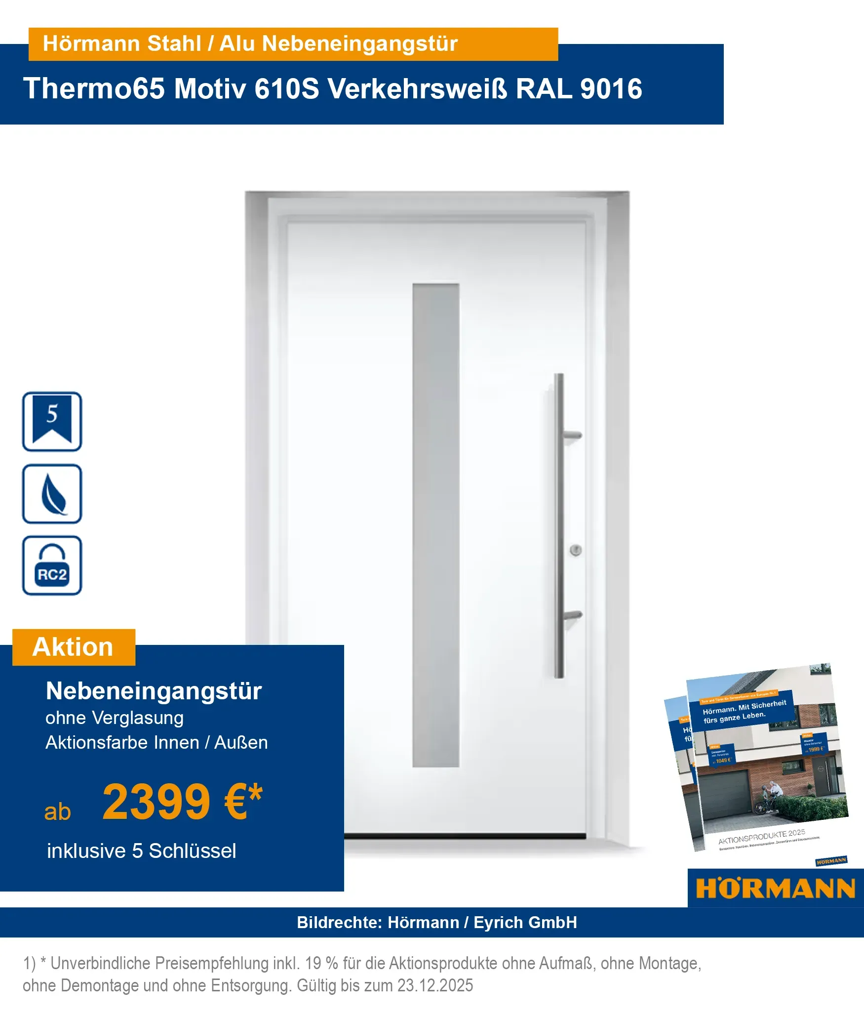 Hörmann Nebeneingangstür Thermo65 RC2 kaufen – Bad Kissingen, Schweinfurt, Fulda, Bad Neustadt, Karlstadt, Gemünden, Arnstein, Würzburg, Hammelburg
Hörmann Nebeneingangstür Stahl-Alu Thermo65 RC2 mit Sicherheitsausstattung kaufen
Sichere Nebeneingangstüren Thermo65 RC2 online bestellen – Region Würzburg & Schweinfurt
Hörmann Aluminiumhaustür Thermo65 RC2 Bad Kissingen & Umgebung
RC2 geprüfte Nebeneingangstüren aus Stahl-Aluminium für Bad Neustadt & Fulda
Hörmann Haustür Thermo65 mit Sicherheitsausstattung – Karlstadt, Gemünden, Arnstein
Energieeffiziente Nebeneingangstür Thermo65 Hörmann – Würzburg & Umgebung kaufen
Hörmann Haustür Thermo65 RC2 online bestellen mit Lieferung nach Hammelburg
Nebeneingangstür Thermo65 RC2 von Hörmann – Stahl-Aluminium für höchste Sicherheit