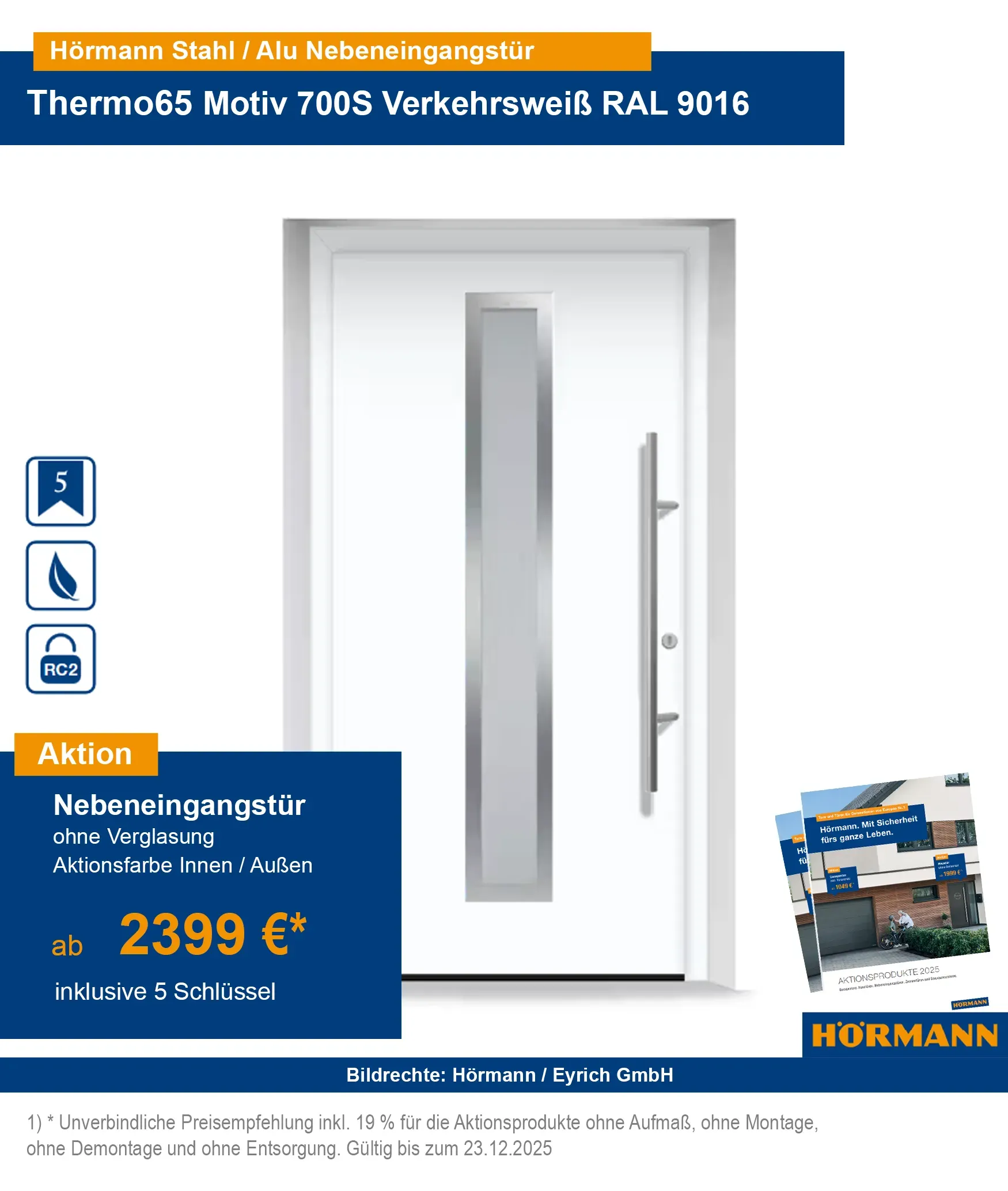 Hörmann Nebeneingangstür Thermo65 RC2 kaufen – Bad Kissingen, Schweinfurt, Fulda, Bad Neustadt, Karlstadt, Gemünden, Arnstein, Würzburg, Hammelburg
Hörmann Nebeneingangstür Stahl-Alu Thermo65 RC2 mit Sicherheitsausstattung kaufen
Sichere Nebeneingangstüren Thermo65 RC2 online bestellen – Region Würzburg & Schweinfurt
Hörmann Aluminiumhaustür Thermo65 RC2 Bad Kissingen & Umgebung
RC2 geprüfte Nebeneingangstüren aus Stahl-Aluminium für Bad Neustadt & Fulda
Hörmann Haustür Thermo65 mit Sicherheitsausstattung – Karlstadt, Gemünden, Arnstein
Energieeffiziente Nebeneingangstür Thermo65 Hörmann – Würzburg & Umgebung kaufen
Hörmann Haustür Thermo65 RC2 online bestellen mit Lieferung nach Hammelburg
Nebeneingangstür Thermo65 RC2 von Hörmann – Stahl-Aluminium für höchste Sicherheit