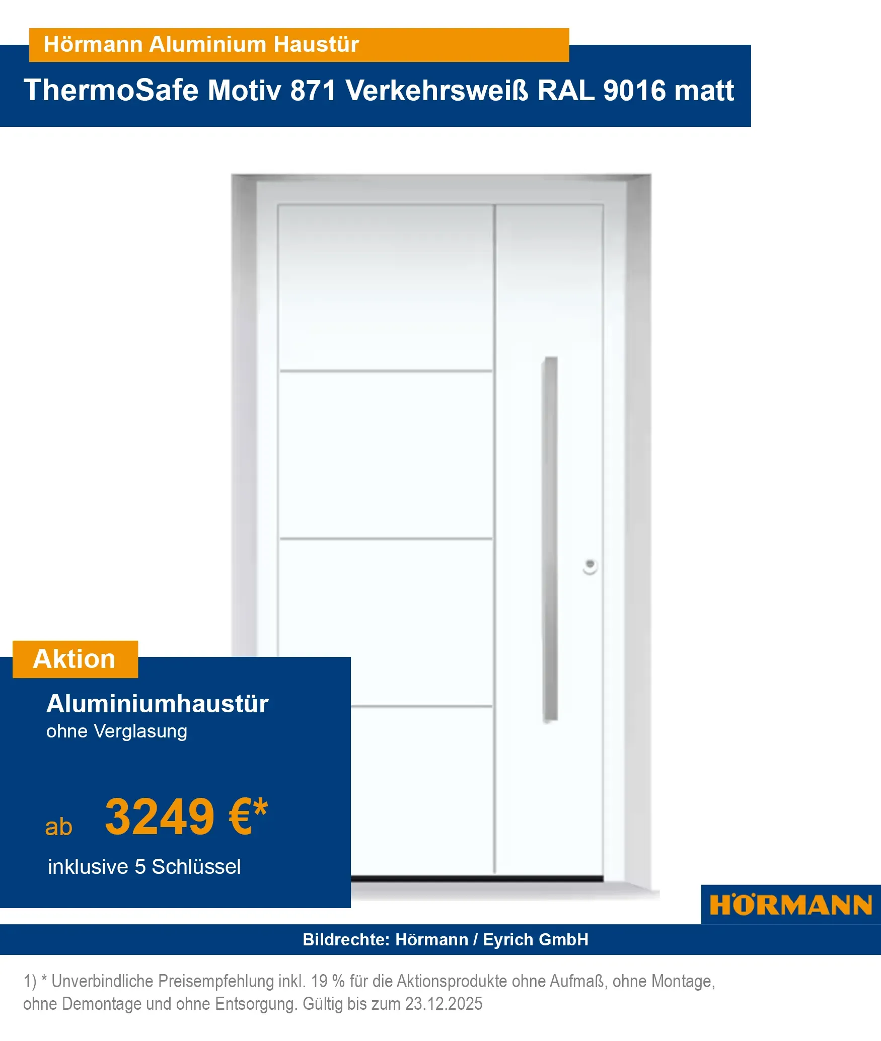 Hörmann Haustür ThermoSafe
Hörmann ThermoSafe Aluminiumhaustür
Aluminiumhaustür ohne Verglasung
Hörmann Haustür ohne Glas
ThermoSafe Haustür Aktion 2025
Hörmann Haustür Angebot 2025
Hörmann Haustür Bad Kissingen
Hörmann ThermoSafe Schweinfurt
Aluminiumhaustür Hammelburg
Haustür ohne Glas Bad Neustadt
Hörmann ThermoSafe Gemünden
Haustür kaufen Lohr
Aluminiumhaustür Fulda
Hörmann Haustür günstig kaufen
Aluminiumhaustür ThermoSafe Preisvergleich