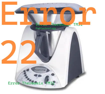 error 22 thermomix tm31 error 22 thermomix tm31