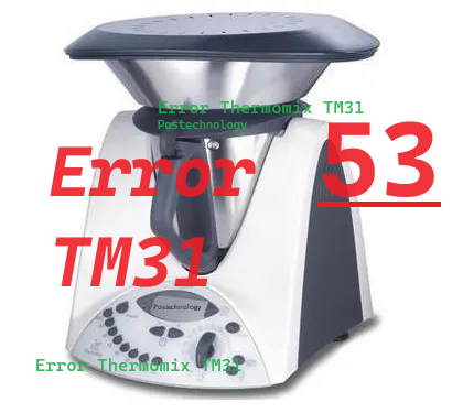 error 53 thermomix tm31 error 53 thermomix tm31